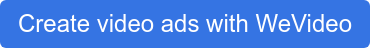 Create video ads with WeVideo